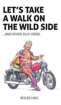 Cover image for Let's Take a Walk on the Wild Side and Other Silly Verse