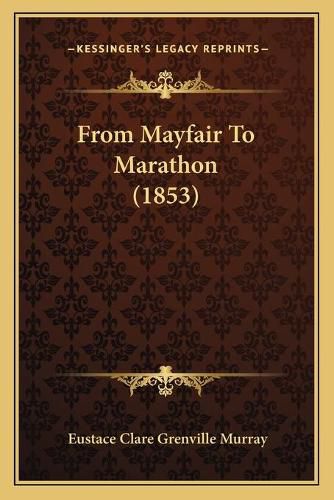 From Mayfair to Marathon (1853)