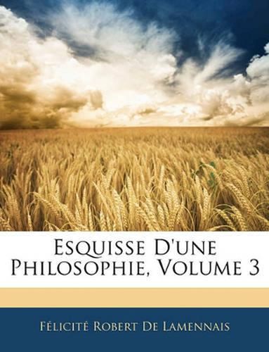 Esquisse D'Une Philosophie, Volume 3