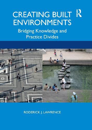 Cover image for Creating Built Environments: Bridging Knowledge and Practice Divides