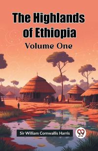 Cover image for The Highlands of Ethiopia Volume One