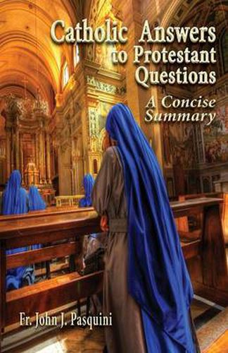 Cover image for Catholic Answers to Protestant Questions: A Concise Summary