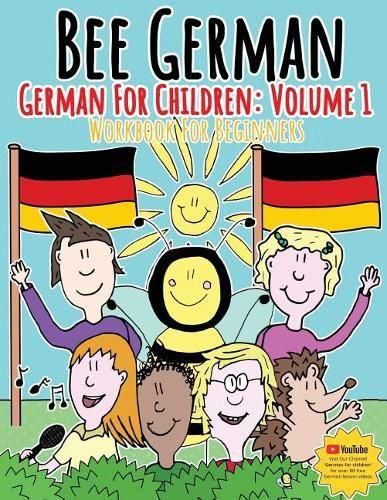 Cover image for Bee German: German for Children Volume 1: Volume 1: Entertaining and constructive worksheets, games, word searches, colouring pages