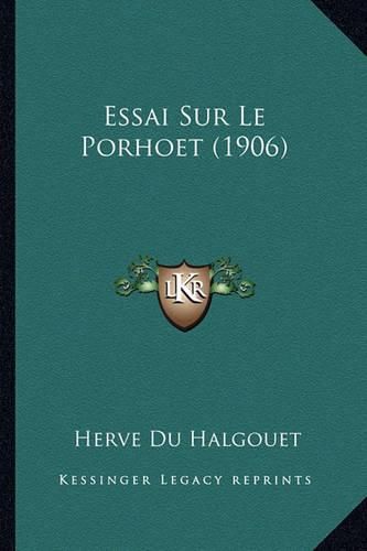 Cover image for Essai Sur Le Porhoet (1906)