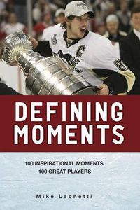 Cover image for Defining Moments: 100 Inspirational Moments, 100 Great Players