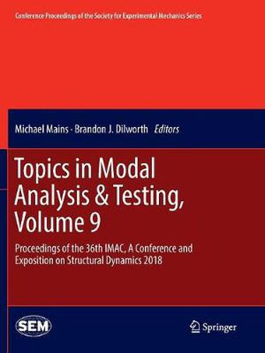 Topics in Modal Analysis & Testing, Volume 9: Proceedings of the 36th IMAC, A Conference and Exposition on Structural Dynamics 2018