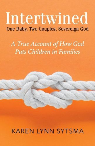 Cover image for Intertwined: One Baby, Two Couples, Sovereign God