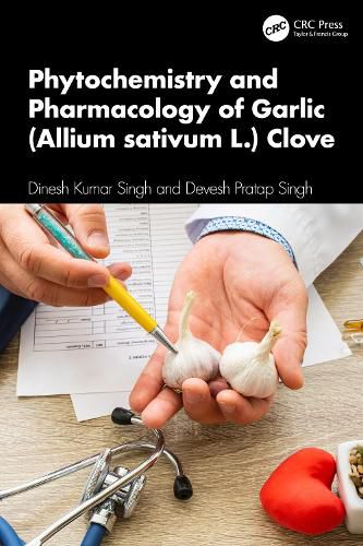 Cover image for Phytochemistry and Pharmacology of Garlic (Allium sativum L.) Clove