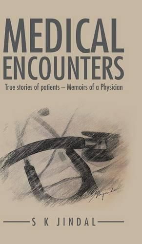 Cover image for Medical Encounters: True stories of patients - Memoirs of a Physician