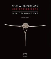 Cover image for Charlotte Perriand and Photography