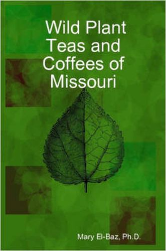 Cover image for Wild Plant Teas and Coffees of Missouri