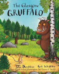 Cover image for The Glasgow Gruffalo: The Gruffalo in Glaswegian