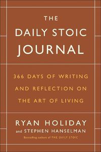 Cover image for The Daily Stoic Journal: 366 Days of Writing and Reflection on the Art of Living