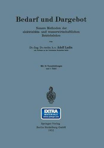 Bedarf Und Dargebot: Neuere Methoden Der Elektrizitats- Und Wasserwirtschaftlichen Betriebslehre