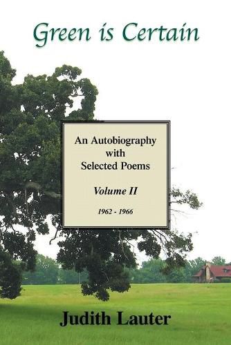 Green Is Certain: An Autobiography with Selected Poems (Volume Two)