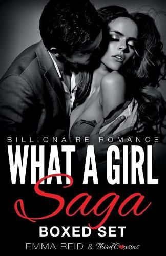 Cover image for What A Girl Saga (Billionaire Romance) Boxed Set (An Alpha Billionaire Romance)