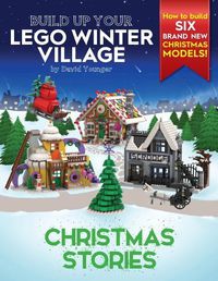 Cover image for Build Up Your LEGO Winter Village: Christmas Stories