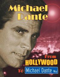 Cover image for Michael Dante: From Hollywood to Michael Dante Way