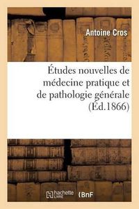 Cover image for Etudes Nouvelles de Medecine Pratique Et de Pathologie Generale