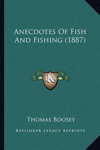 Cover image for Anecdotes of Fish and Fishing (1887)