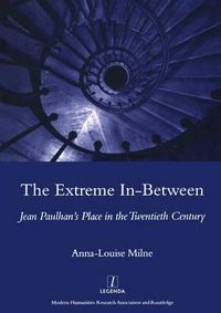 Cover image for The Extreme In-Between: Jean Paulhan's Place in the Twentieth Century