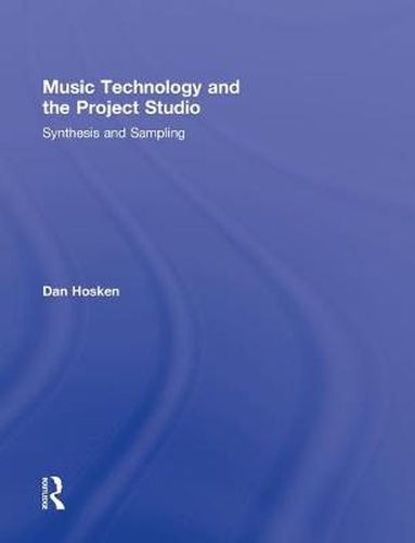 Cover image for Music Technology and the Project Studio: Synthesis and Sampling