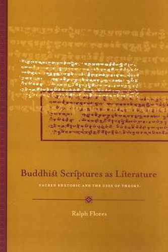 Cover image for Buddhist Scriptures as Literature: Sacred Rhetoric and the Uses of Theory