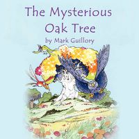 Cover image for The Mysterious Oak Tree