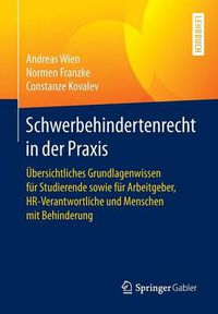 Cover image for Schwerbehindertenrecht in der Praxis: UEbersichtliches Grundlagenwissen fur Studierende sowie fur Arbeitgeber, HR-Verantwortliche und Menschen mit Behinderung