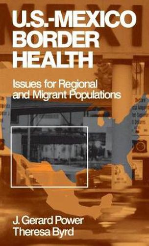 Cover image for U.S.-Mexico Border Health: Issues for Regional and Migrant Populations