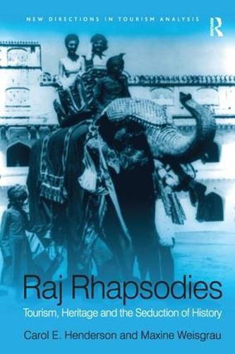 Cover image for Raj Rhapsodies: Tourism, Heritage and the Seduction of History