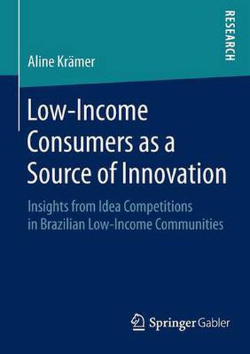 Cover image for Low-Income Consumers as a Source of Innovation: Insights from Idea Competitions in Brazilian Low-Income Communities