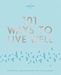 Cover image for 101 Ways to Live Well