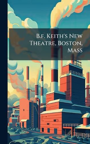 Cover image for B.f. Keith's New Theatre, Boston, Mass