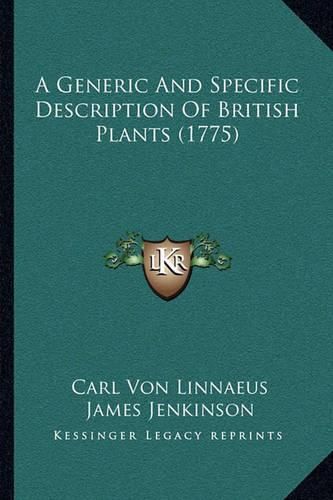 Cover image for A Generic and Specific Description of British Plants (1775)