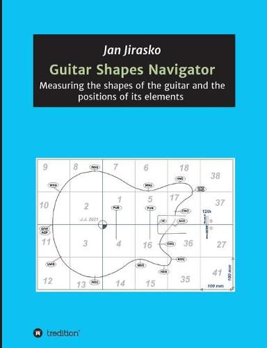 Cover image for Guitar Shapes Navigator: Measuring the shapes of the guitar and the positions of its elements