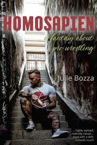 Cover image for Homosapien: ... a Fantasy about Pro Wrestling