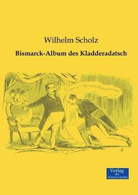 Cover image for Bismarck-Album des Kladderadatsch