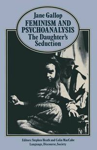 Cover image for Feminism and Psychoanalysis: The Daughter's Seduction