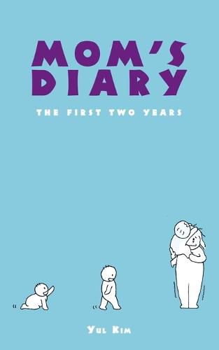 Mom'S Diary: The First Two Years