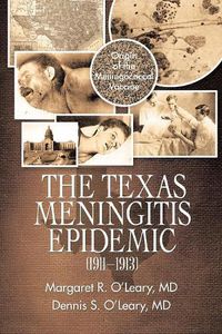 Cover image for The Texas Meningitis Epidemic (1911-1913)