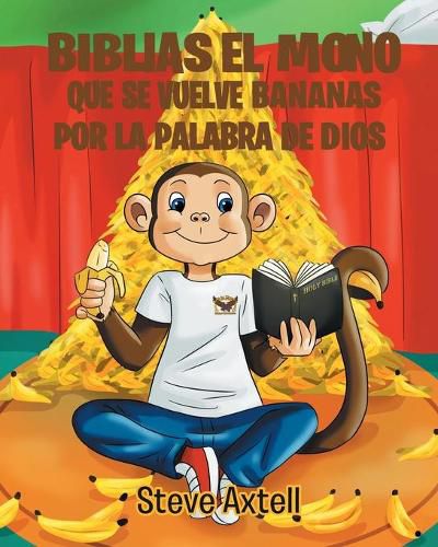 Cover image for Biblias El Mono Que Se Vuelve Bananas Por La Palabra de Dios