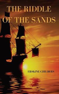 Cover image for The riddle of the sands: a 1903 novel by Erskine Childers