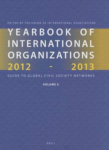 Cover image for Yearbook of International Organizations 2012-2013 (Volume 5): Statistics, Visualizations, and Patterns