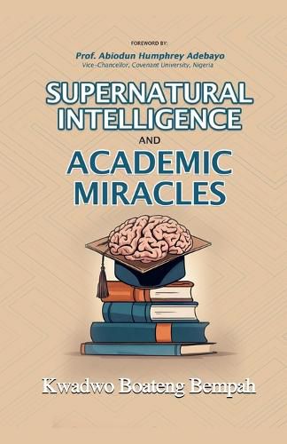 Cover image for Supernatural Intelligence and Academic Miracles