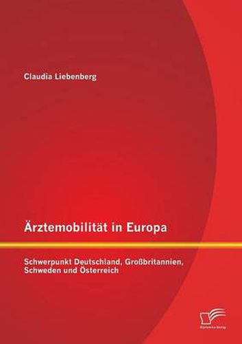 Cover image for AErztemobilitat in Europa: Schwerpunkt Deutschland, Grossbritannien, Schweden und OEsterreich