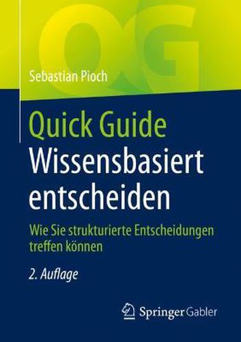 Cover image for Quick Guide Wissensbasiert entscheiden: Wie Sie strukturierte Entscheidungen treffen koennen