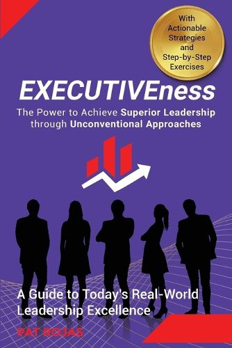 Cover image for EXECUTIVEness - The Power to Achieve Superior Leadership through Unconventional Approaches