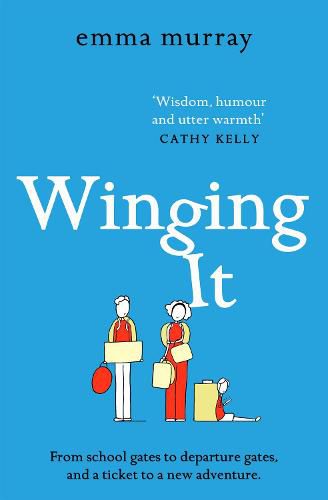 Cover image for Winging It: The laugh-out-loud, page-turning new novel from Emma Murray for 2022