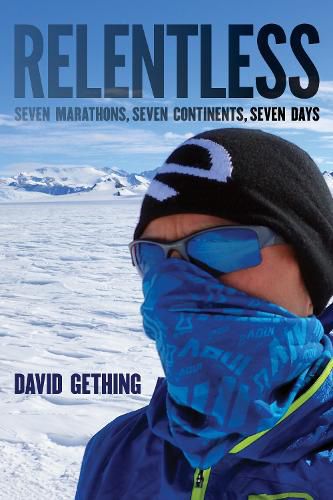 Cover image for Relentless: Seven Marathons, Seven Continents, Seven Days